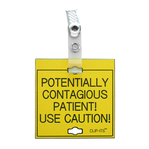 POTENTIALLY CONTAGIOUS PATIENT! USE CAUTION! Clip-Its™ (Pack of 6)